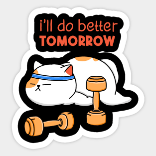 Better Workout Tomorrow Sticker